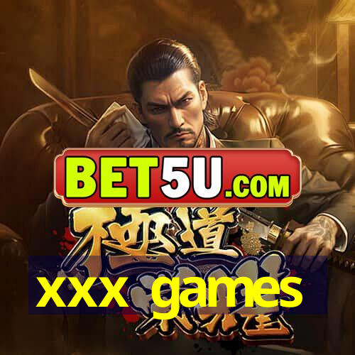 xxx games